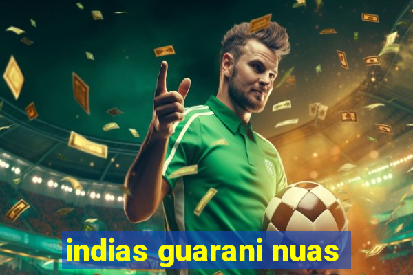 indias guarani nuas